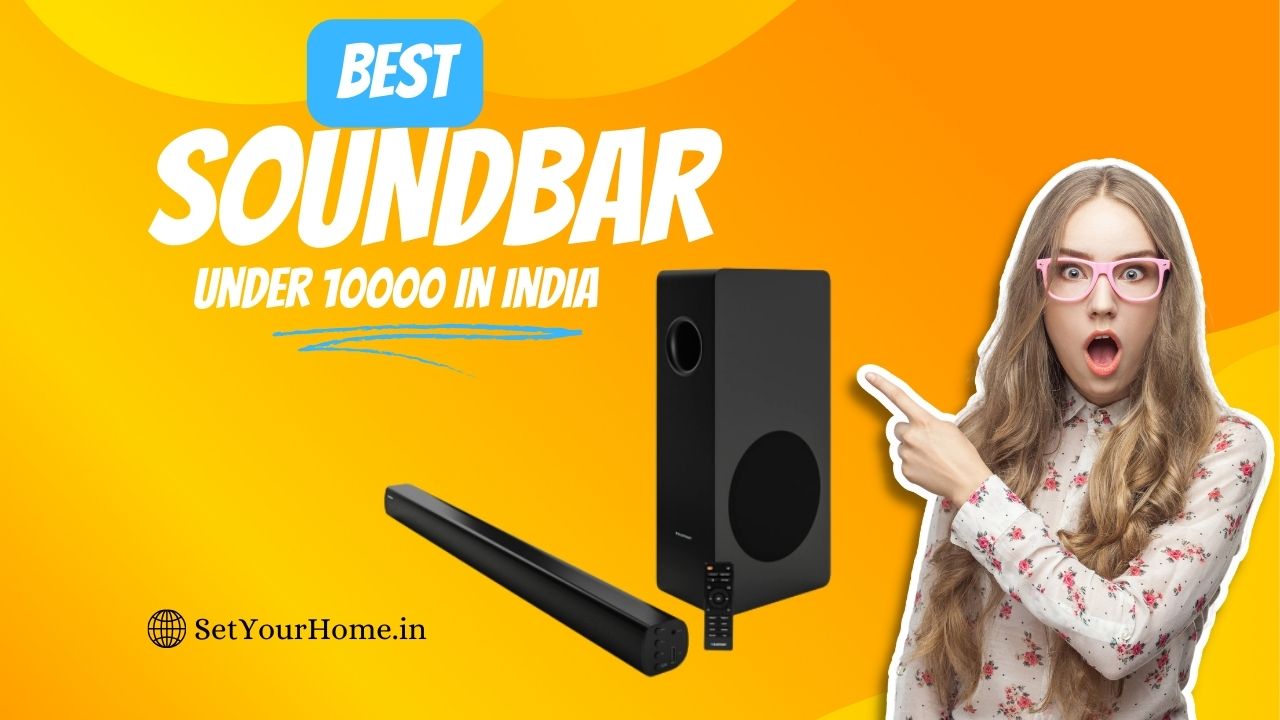 7 Best Soundbar Under 10000 In India 2024